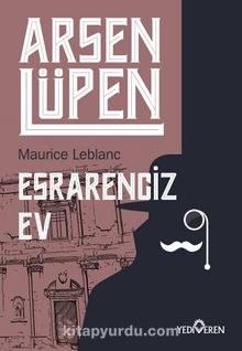 Arsen Lüpen / Esrarengiz Ev - Maurice Leblanc