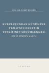 Kuruluşundan G&uuml;n&uuml;m&uuml;ze TBMM'nin Denetim Yetkisinin S&ouml;n&uuml;mlenmesi