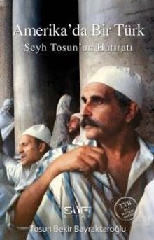 Amerika'da Bir Türk & Şeyh Tosun'un Hatıratı