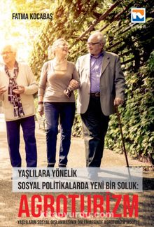 Agroturizm & Yaşlılara Yönelik Sosyal Politikalarda Yeni Bir Soluk - Fatma Kocabaş