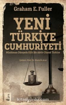 Yeni Türkiye Cumhuriyeti - Graham E. Fuller
