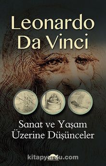Sanat ve Yaşam Üzerine Düşünceler - Leonardo Da Vinci