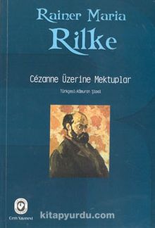 Cezanne Üzerine Mektuplar - Rainer Maria Rilke
