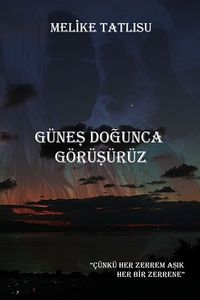 Güneş Doğunca Görüşürüz