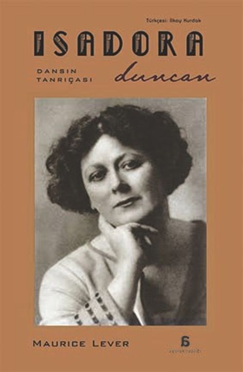 Isadora Duncan & Dansın Tanrıçası