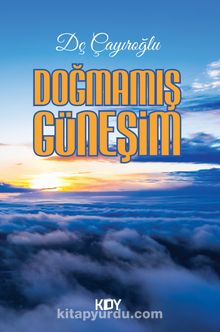 Doğmamış Güneşim - Dç Çayıroğlu