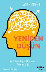 Yeniden Düşün & Ne Bilmediğini Bilmenin Verdiği Güç