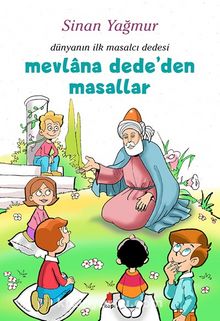 Dünyanın İlk Masalcı Dedesi Mevlana Dede’den Masallar - Sinan Yağmur