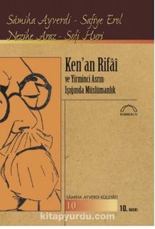 Ken'an Rifai ve Yirminci Asrın Işığında  Müslümanlık - Samiha Ayverdi