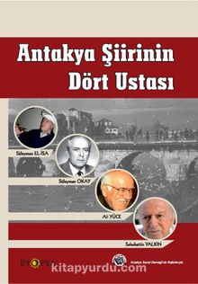 Antakya Şiirinin Dört Ustası - Ali Yüce