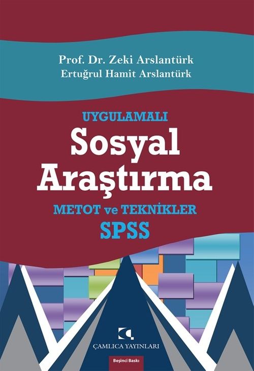 Uygulamalı Sosyal Araştırma & SPSS, Kavramlar, Teknikler, Metotlar, Bilgisayar Uygulamaları