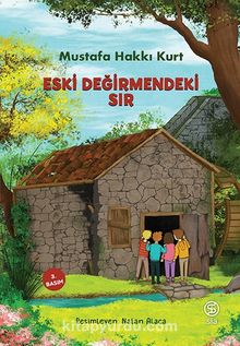 Eski Değirmendeki Sır - Mustafa Hakkı Kurt