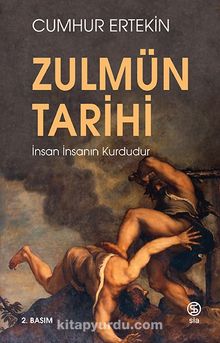 Zulmün Tarihi & İnsan İnsanın Kurdudur - Cumhur Ertekin