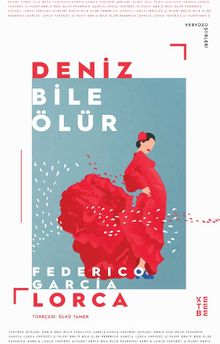 Deniz Bile Ölür - Federico Garcia Lorca