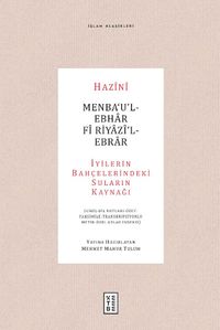 Menba‘u'l-Ebhar Fî Riyazî'l-Ebrar & İyilerin Bahçelerindeki Suların Kaynağı