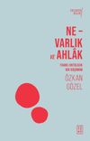 Ne &ndash; Varlık ve Ahlak & Trans-Ontolojik Bir D&uuml;ş&uuml;n&uuml;m
