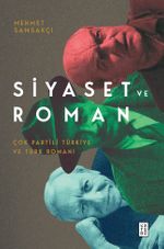 Siyaset ve Roman & Çok Partili Türkiye ve Türk Romanı