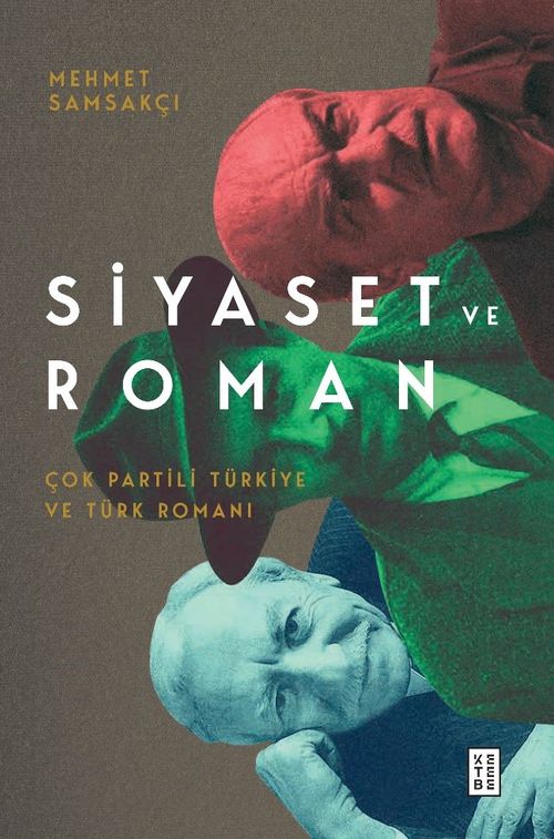 Siyaset ve Roman & Çok Partili Türkiye ve Türk Romanı