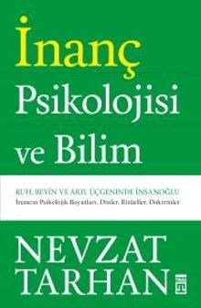 İnanç Psikolojisi ve Bilim  & Ruh, Beyin ve Akıl Üçgeninde İnsanoğlu