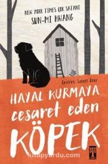 Hayal Kurmaya Cesaret Eden Köpek - Sun-Mı Hwang