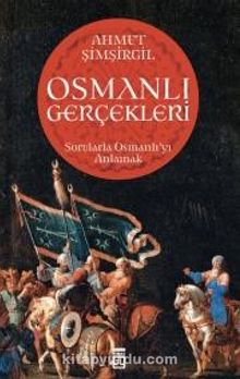 Osmanlı Gerçekleri & Sorularla Osmanlı'yı Anlamak - Prof.Dr. Ahmet Şimşirgil