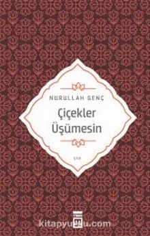 Çiçekler Üşümesin - Prof. Dr. Nurullah Genç