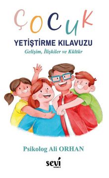 Çocuk Yetiştirme Kılavuzu - Psikolog Ali Orhan