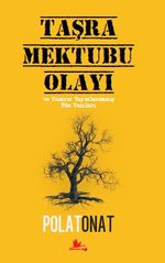 Taşra Mektubu Olayı ve Yazarın Yayımlanmamış Tüm Yazıları