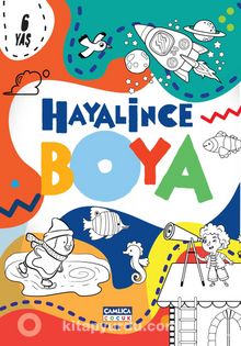 Hayalince Boya 1 (6 yaş ve üzeri) - Bilinmeyen Yazar