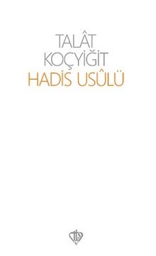 Hadis Usulü - Prof. Dr. Talat Koçyiğit