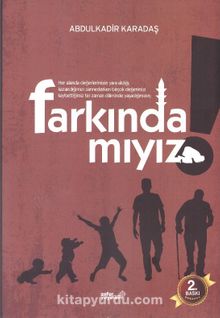 Farkında Mıyız? - Abdulkadir Karadaş