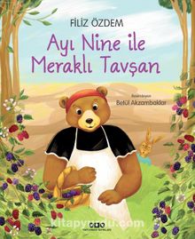 Ayı Nine ile Meraklı Tavşan - Filiz Özdem