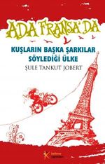 Kuşların Başka Şarkılar Söylediği Ülke & Ada Fransa'da