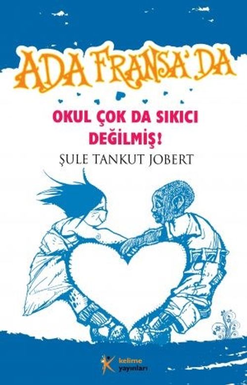 Okul Çok da Sıkıcı Değilmiş & Ada Fransa'da