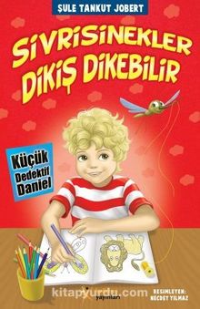 Sivri Sinekler Dikiş Dikebilir / Küçük Dedektif Daniel - Şule Tankut Jobert
