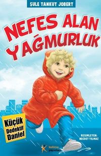 Nefes Alan Yağmurluk / Küçük Dedektif Daniel