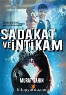 Sadakat ve İntikam - Murat Şahin