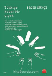 Türkiye Kadar Bir Çiçek - Ergin Günçe