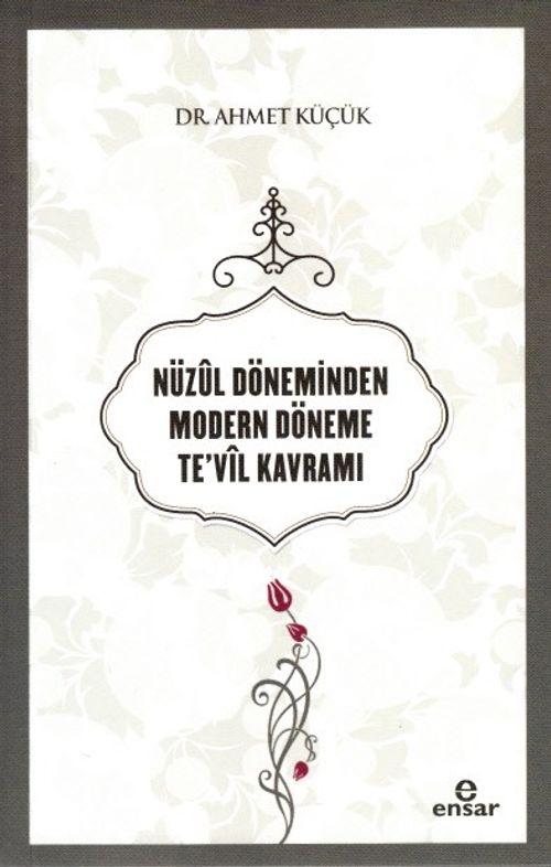 Nüzûl Döneminden Modern Döneme Te'vil Kavramı