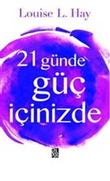 21 Günde Güç İçinizde - Louise L. Hay