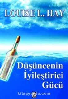 Düşüncenin İyileştirici Gücü - Louise L. Hay