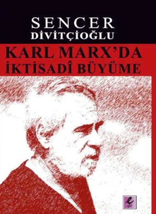 Karl Marx'da İktisadi Büyüme & Marx'ın Görüşleri ve Harrod'la Karşılaştırma