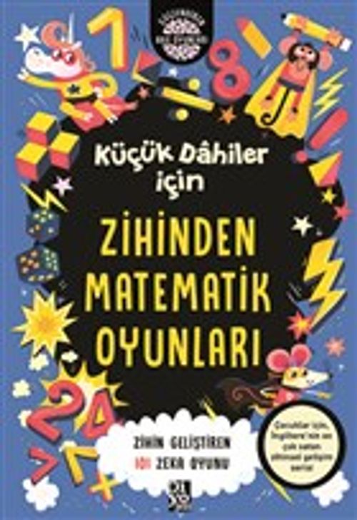 Küçük Dahiler İçin Zihinden Matematik Oyunları & Zihin Geliştiren 101 Zeka Oyunu