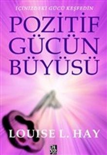 Pozitif Gücün Büyüsü & İçinizdeki Gücü Keşfedin