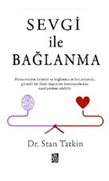 Sevgi İle Bağlanma - Stan Tatkin