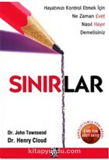 Sınırlar & Hayatınızı Kontrol Etmek İçin Ne Zaman Evet Nasıl Hayır Demelisiniz - John Townsend