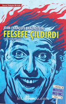 Felsefe Çıldırdı - Jean-François Braunstein