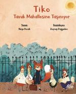 Tiko Tavuk Mahallesine Taşınıyor