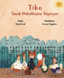 Tiko Tavuk Mahallesine Taşınıyor