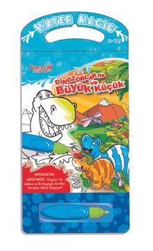 Water Magic - Özel Kalemli Boya Kitabı / Dinozorlar ile Büyük ve Küçük